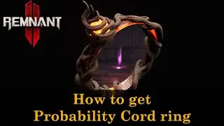 Remnant 2 - How to get Probability Cord ring (the purple item near the checkpoint)