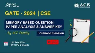 GATE 2024 (CSE) : Memory based Question Paper Analysis & Answer KEY of Forenoon Session | ACE Online