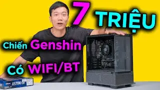 Bộ PC 7.000.000 VNĐ này lạ quá - Chiến Game tốt - Có cả Wifi AC