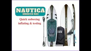 Nautica N83 Paddle Board Unboxing, inflating and testing