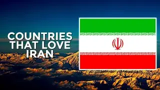 🇮🇷Top 10 Countries That Love & Support Iran | Iran's Allies