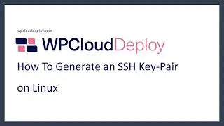 How To Create An SSH Key Pair on Linux