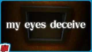 Why Can't I Leave? | MY EYES DECEIVE | Dark Indie Horror Game