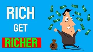 Why The Rich Get Richer And How You Can Do So Too