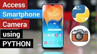 How to Access Mobile Camera From PC | IP Webcam | Python Script To Access Phone Camera