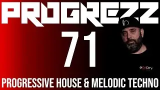 PROGREZZ Episode 71 - Progressive House, Melodic Techno and Progressive Breakbeat Show 2021