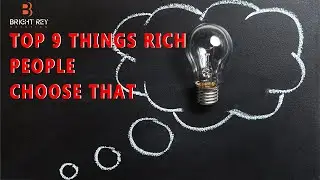 Top 9 Things Rich People choose to do that Poor people don't