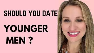 SHOULD YOU DATE YOUNGER MEN? HOW WOMEN FALL IN LOVE? HOW MEN FALL IN LOVE?