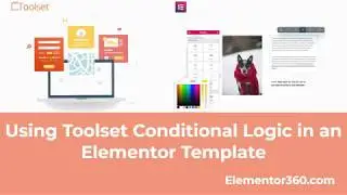 Using Toolset Conditional Logic in an Elementor Template