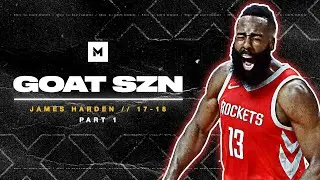 James Harden's Epic 17-18 MVP Season Highlights (Part 1) | GOAT SZN