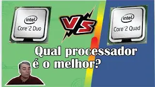 Core 2 duo vs core 2 quad. Qual é o melhor?