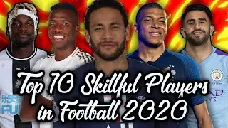 Top 10 Skillful Players in Football 2020