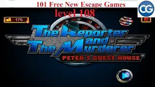 101 Free New Escape Games level 108 - The reporter and the murderer Peter 's guest house