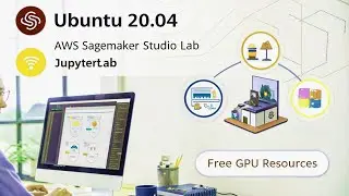 How to get ubuntu 20.04 |  AWS SageMaker Studio Lab  | JupyterLab | Free Gpu | Step-by-Step