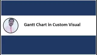 POWER BI | Gantt Chart in Custom Visual