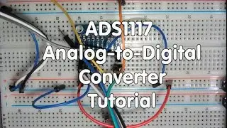 #18 ADS1115 Analog-to-Digital Converter Tutorial