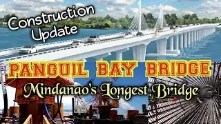 Panguil Bay Bridge : Longest Bridge in Mindanao | Construction Update