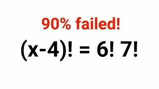 (x-4)! =6! 7! Literally 90% got it wrong!!