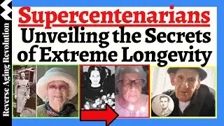 110 Years YOUNG! Supercentenarians: Unveiling the SECRETS of Extreme Longevity!