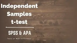 Independent Samples t-Test: SPSS & APA