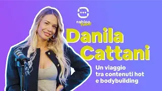 UN VIAGGIO TRA CONTENUTI HOT E BODYBUILDING | Ep.18 con Danila Cattani