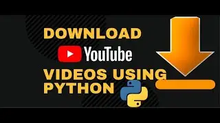 Project 21 Built YouTube Downloader Application in Python