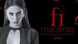 Fi Macerası - Duru