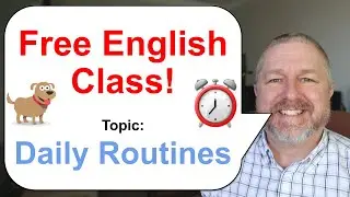 Free English Class! Topic: Our Daily Routines! 🐕⏰🥙