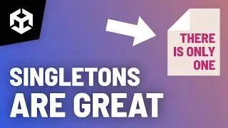 How To Create SINGLETONS in Unity & WHY They Are GREAT For SOLO GAME DEVS