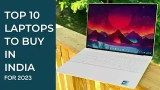 Top 10 Best Laptops to buy in India 2022 - 2023