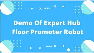 Demo of Expert Hub Floor Promoter Robot