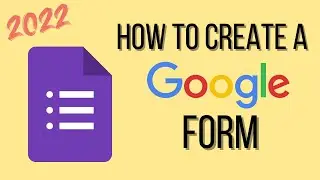 How to Create a Google Form in 2022 | Quick & Easy Guide for Beginners