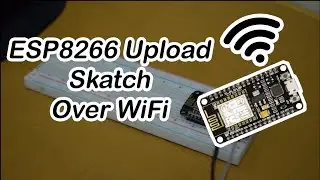 NodeMCU Upload Skatch Over WiFi || ESP8266 NodeMCU