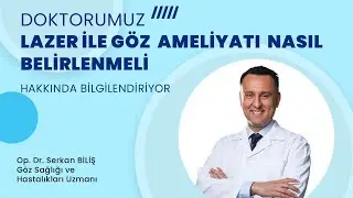 Göz Lazer Ameliyat Yöntemi Nasıl Belirlenir?