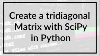 Create a tridiagonal matrix with SciPy in Python