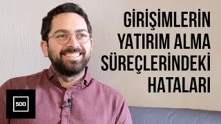Girişimlerin yatırım alma süreçleri ve hataları, 30 milyon Euro fon - Enis Hulli, 500 Istanbul