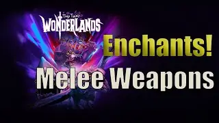WEAPON ENCHANTS with New Melee Weapon Info, Enchantment RNG System - Tiny Tina's Wonderlands