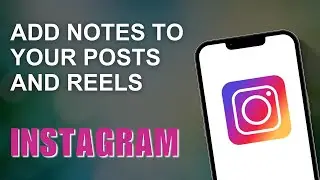 How to Add Notes to Your Posts and Reels on Instagram | Allow Notes On Post And Reel On Instagram