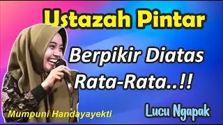 BERPIKIR PINTAR DIATAS RATA -RATA (Pengajian Lucu Ngapak Mumpuni Handayayekti Juara Aksi Indosiar)