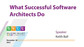 What Successful Software Architects Do at Silicon Valley Code Campfire  on November 18, 2023