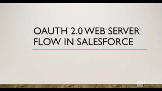 OAuth 2.0 Web Server Flow in Salesforce | Implementation using LWC