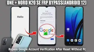 Oneplus Nord N20 Se Frp Bypass (Android 12)Bypass Google Account Verification After Reset Without PC