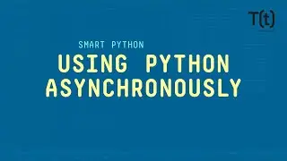 Using Python asynchronously