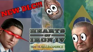 HOI4 - NEW DLC!: Trial of Allegiance: Brazil, Argentina, Chile - Three In One
