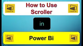 How to use scroller in Power BI