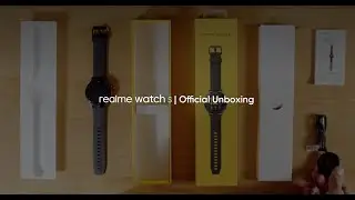 realme Watch S | Official Unboxing