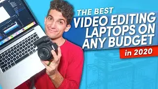 How to Choose the Best Video Editing Laptop on Any Budget in 2020