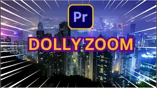 How To Create Dolly Zoom Effect In Adobe Premiere Pro