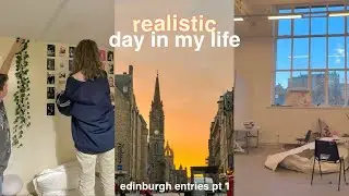 realistic day at university | Edinburgh entries pt 1