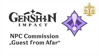 NPC Commission: Guests from Afar | Genshin Impact | No Commentary